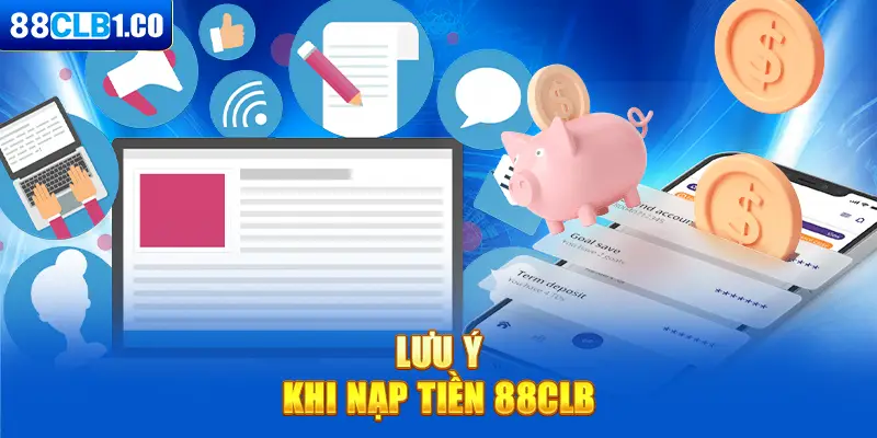 Lưu ý khi thực hiện giao dịch tại nhà cái online uy tín 88CLB