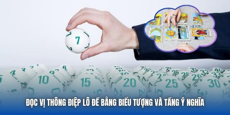 Soi cầu lô đề ẩn sau mỗi lá bài Tarot